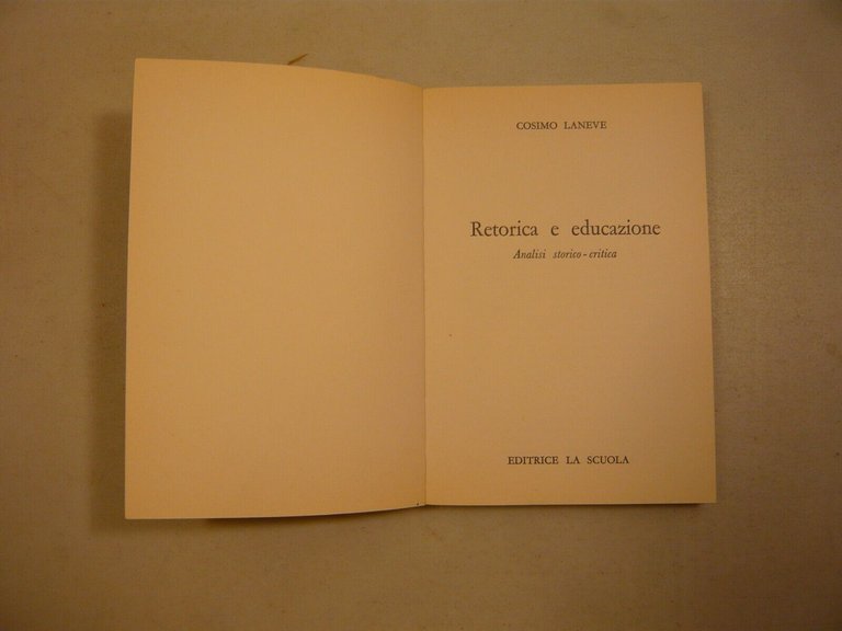 Laneve,RETORICA E EDUCAZIONE.Analisi storico-critica,La Scuola 1981