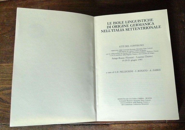 LE ISOLE LINGUISTICHE DI ORIGINE GERMANICA NELL'ITALIA SETTENTRIONALE,1984[ATTI