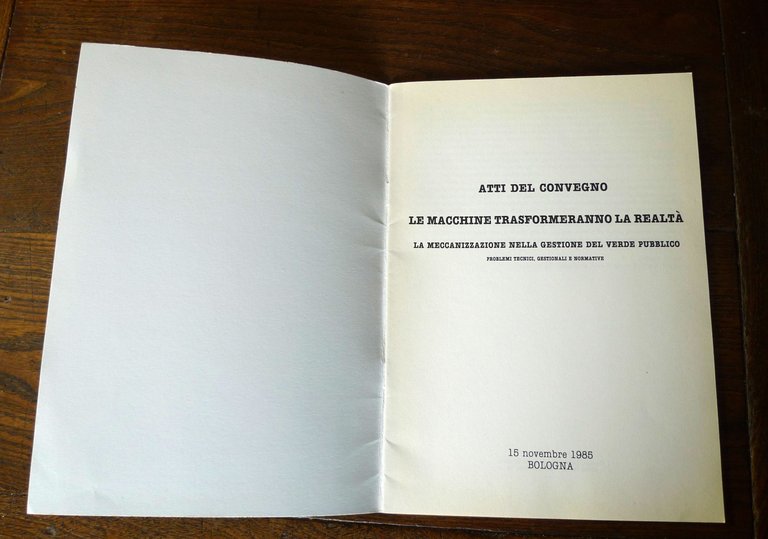 LE MACCHINE TRASFORMERANNO LA REALTÀ.Atti convegno,Bologna 1985[VERDE PUBBLICO