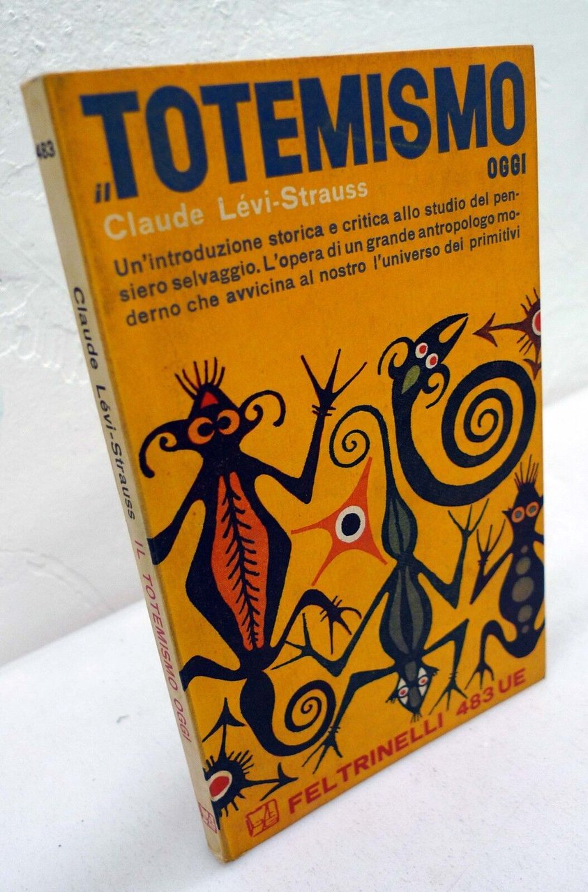 Lévi-Strauss,IL TOTEMISMO OGGI,Feltrinelli 1964 I^ed[etnologia