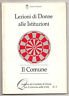 Lezioni di Donne alle Istituzioni.IL COMUNE,'98 Bologna[diritti,servizi,politica