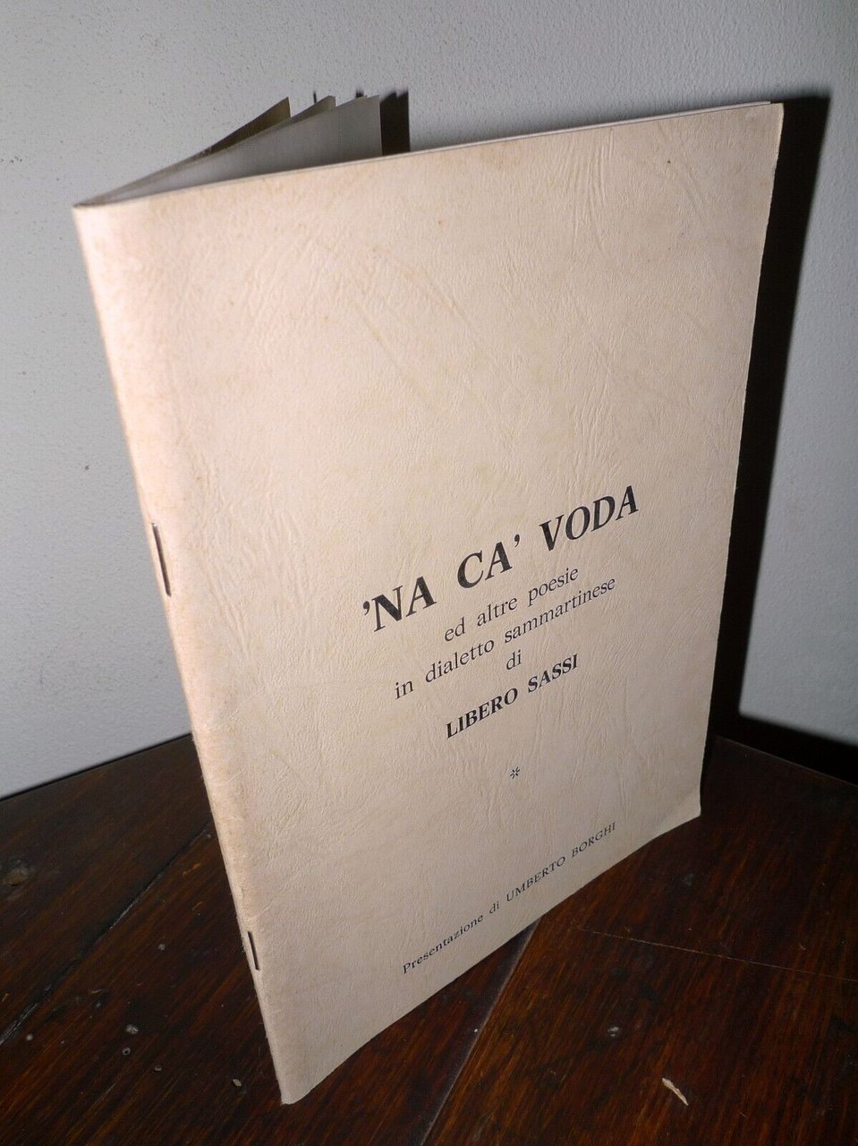 LIBERO SASSI,NA CA' VODA ED ALTRE POESIE IN DIALETTO,1978 San …