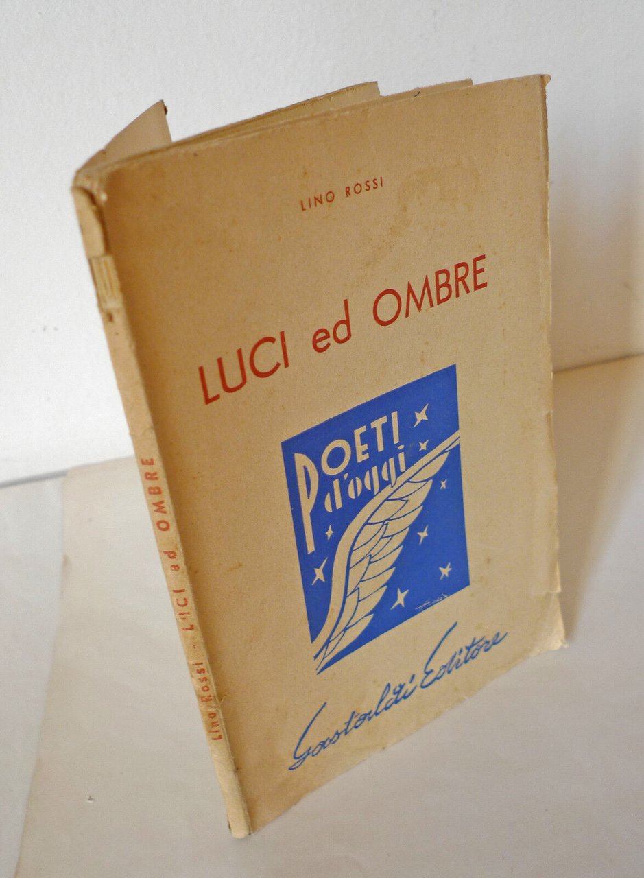 Lino Rossi,LUCI ED OMBRE,1952 Gastaldi POETI D'OGGI I^ed[poesia,autografo