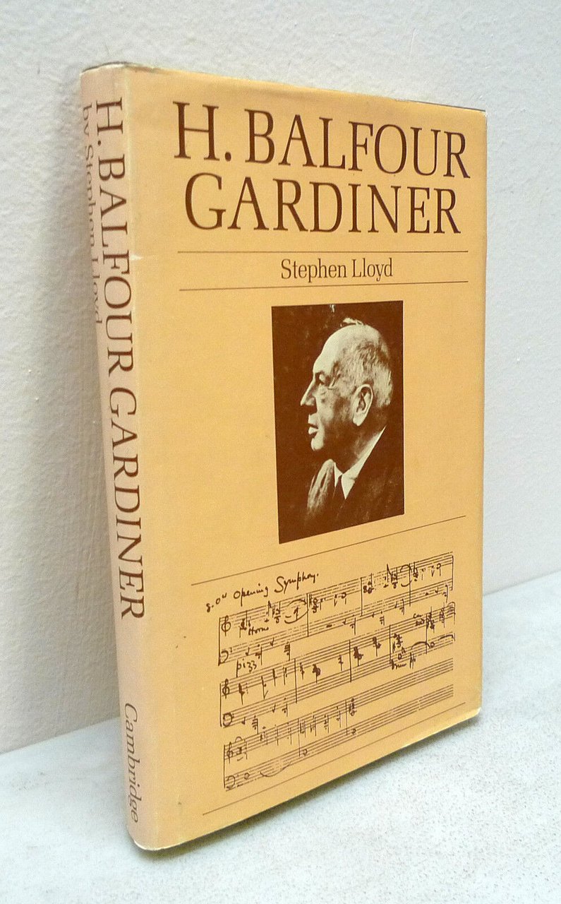 Lloyd,H.BALFOUR GARDINER,1984 Cambridge University Press[storia musica,biografia