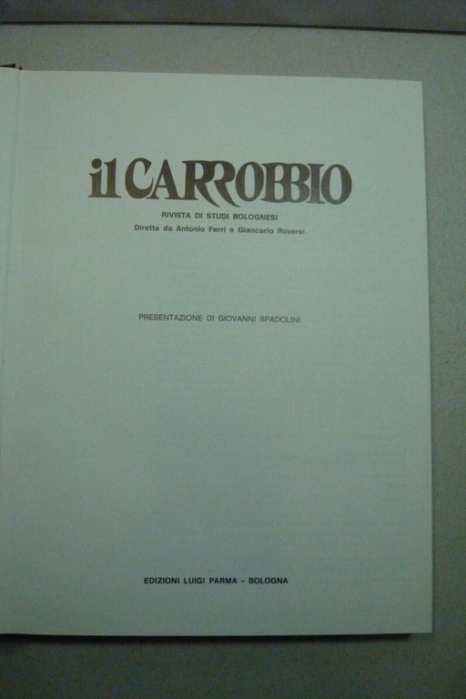 Lotto CARROBBIO.Rivista di studi bolognesi,8 v.,[Antonio Ferri,Giancarlo Roversi