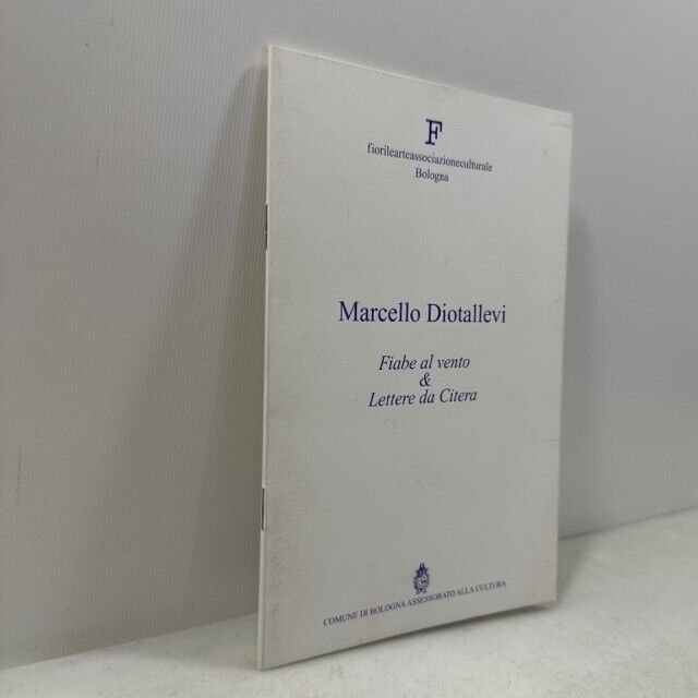 Lotto Marcello Diotallevi,LETTERS FROM KYTHERA,OPERE DAL 1978 AL 1996,FIABE...