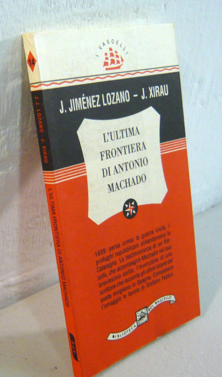 Lozano/Xirau,L’ULTIMA FRONTIERA DI ANTONIO MACHADO,1993 Biblioteca del Vascello