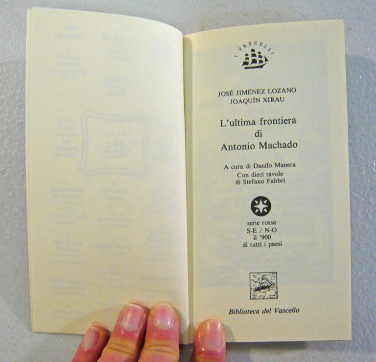 Lozano/Xirau,L’ULTIMA FRONTIERA DI ANTONIO MACHADO,1993 Biblioteca del Vascello