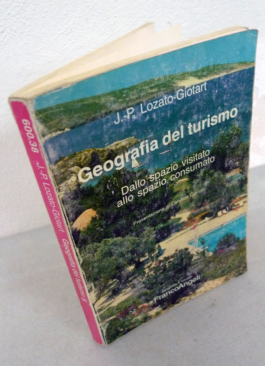 Lozato-Giotart,GEOGRAFIA DEL TURISMO.DALLO SPAZIO VISITATO ALLO SPAZIO CONSUMATO