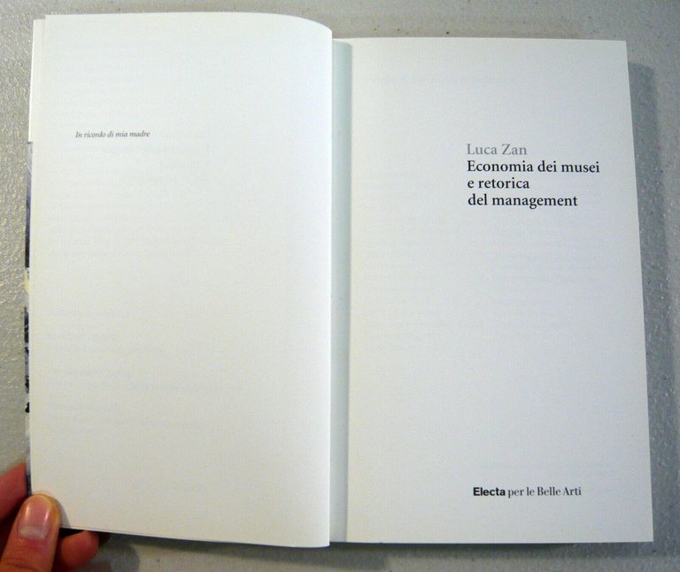 Luca Zan,ECONOMIA DEI MUSEI E RETORICA DEL MANAGEMENT,2003 Electa[storia arte