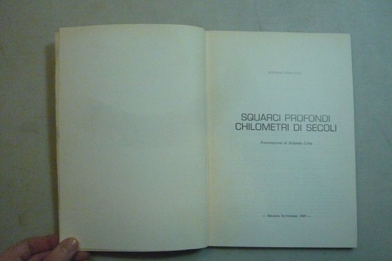 Luciano Ferraresi,SQUARCI PROFONDI CHILOMETRI DI SECOLI, Bologna 1969