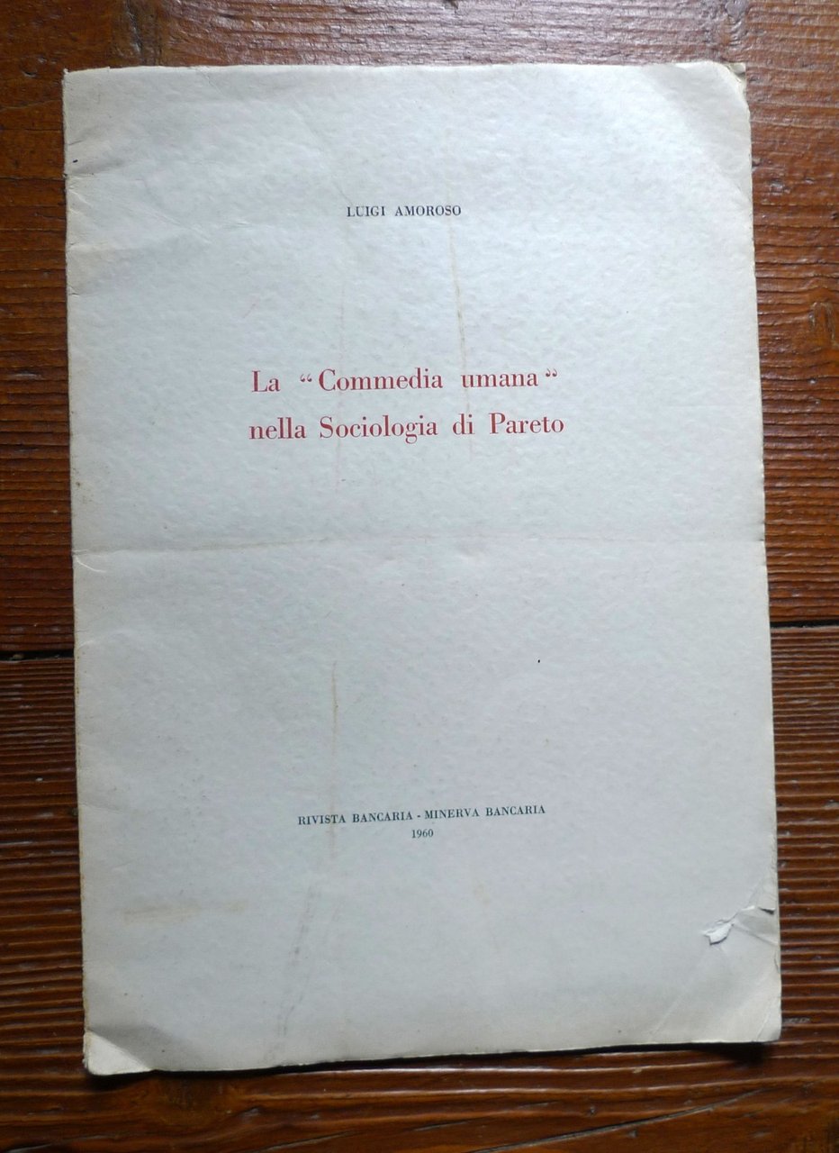 Luigi Amoroso,LA COMMEDIA UMANA NELLA SOCIOLOGIA DI PARETO,1960 Rivista Bancaria | Immagine principale