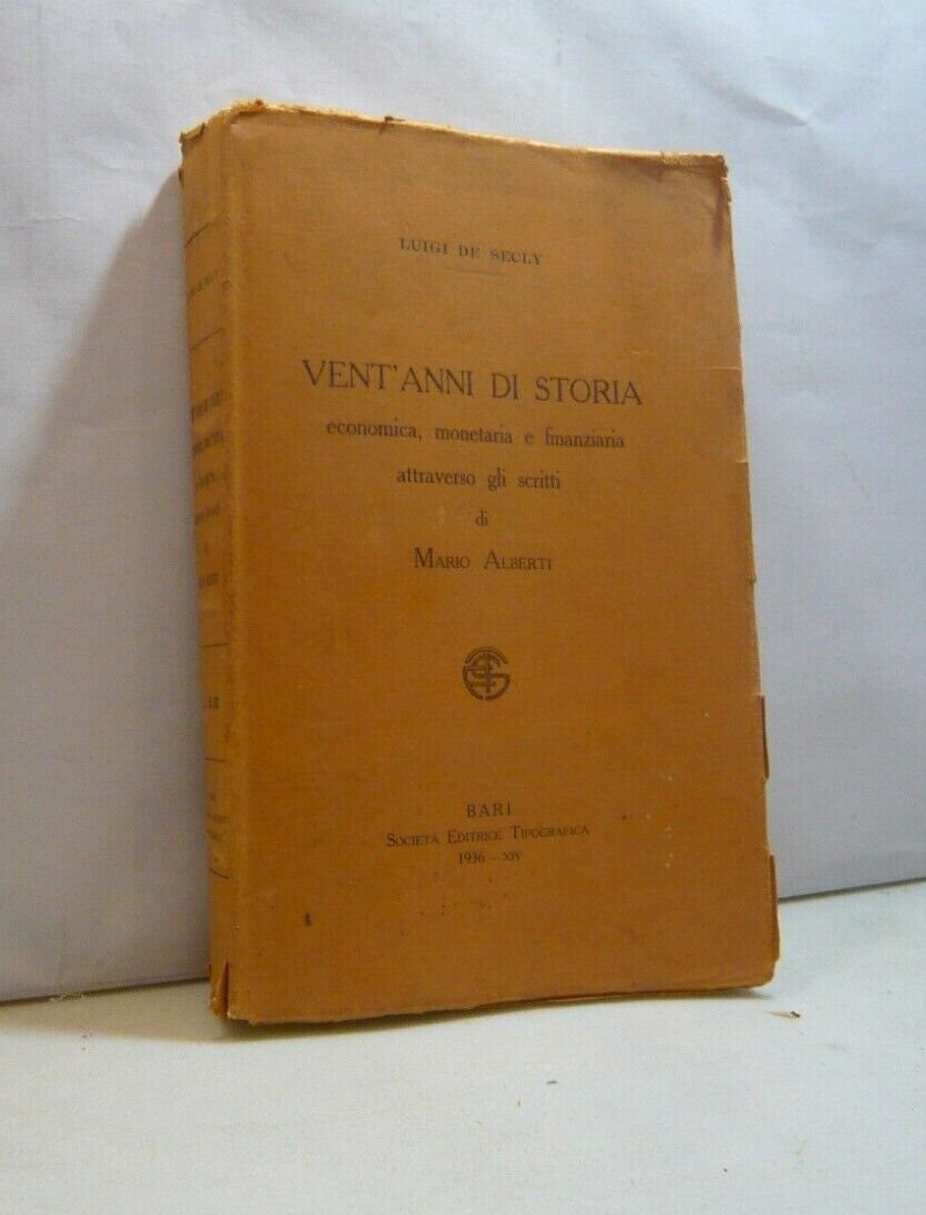 Luigi de Secly,VENT’ANNI DI STORIA Economica, monetaria...,1936[Mario Alberti