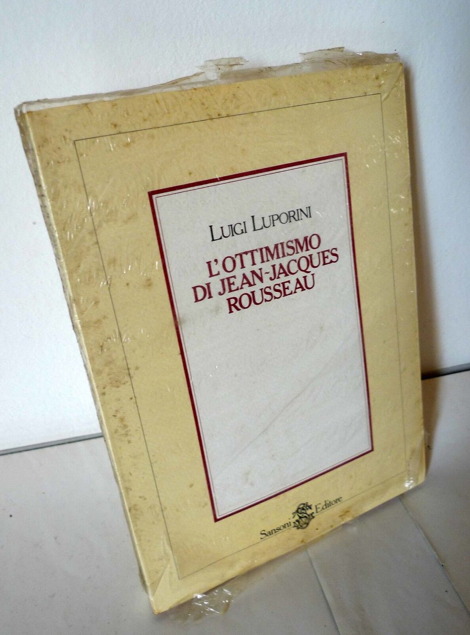 Luporini,L'OTTIMISMO DI J.J.ROUSSEAU,Sansoni 1982[filosofia,illuminismo
