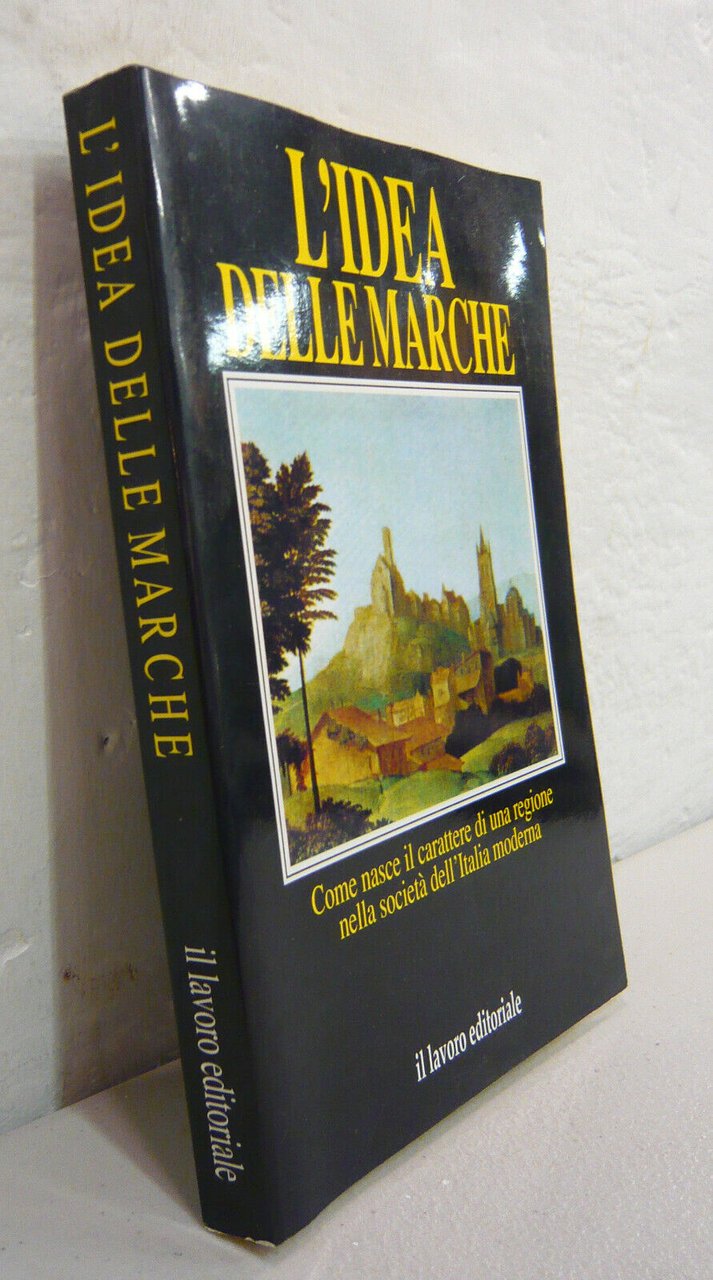 Mangani,L’IDEA DELLE MARCHE,1989 Il lavoro editoriale[storia locale