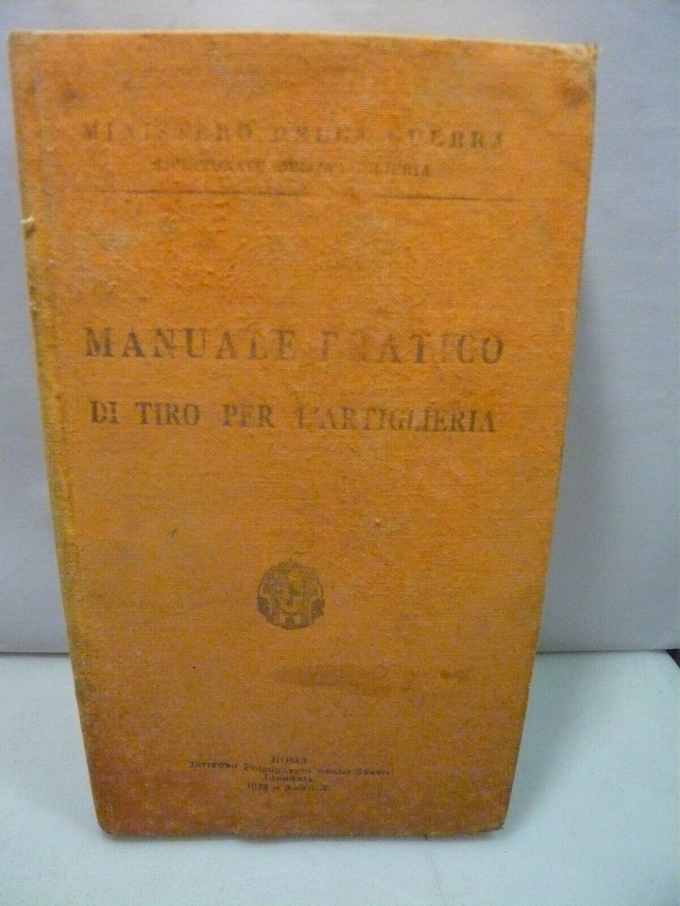 MANUALE PRATICO DI TIRO PER L’ARTIGLIERIA,1932[Ministero della guerra,esercito