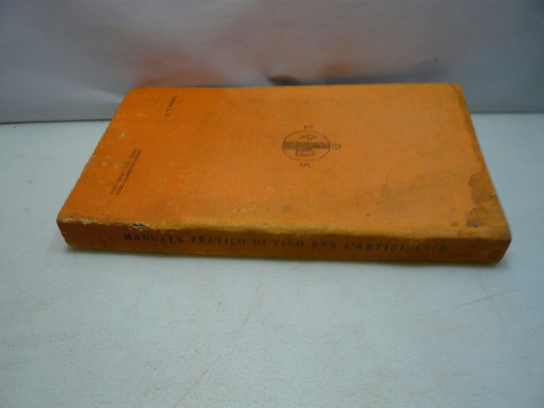 MANUALE PRATICO DI TIRO PER L’ARTIGLIERIA,1932[Ministero della guerra,esercito