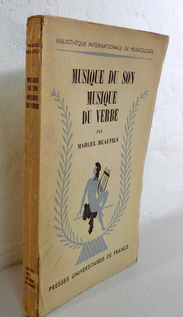 Marcel Beaufils,MUSIQUE DU SON MUSIQUE DU VERBE,1954 P.U.F.[musica,musicologia