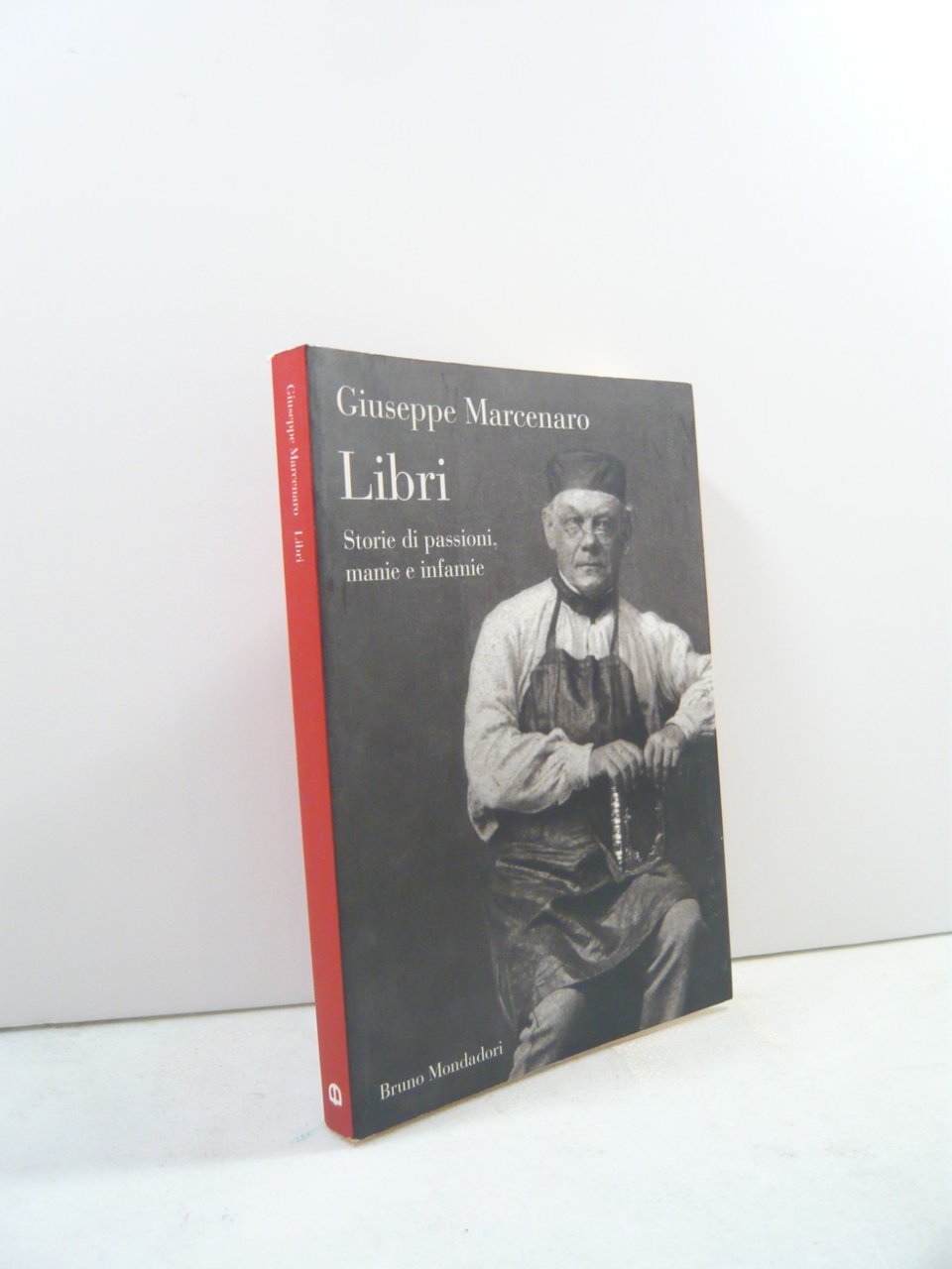 Marcenaro, LIBRI Storie di passioni, manie e infamie, Bruno Mondadori …