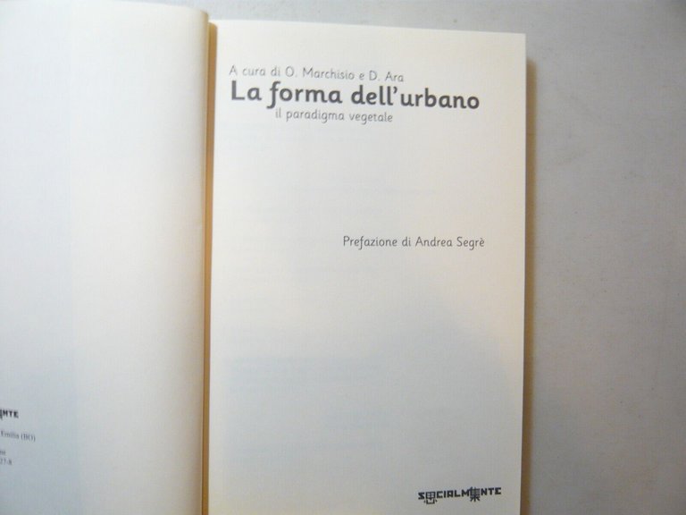Marchisio,Ara,LA FORMA DELL’URBANO Il paradigma vegetale,Socialmente 2009