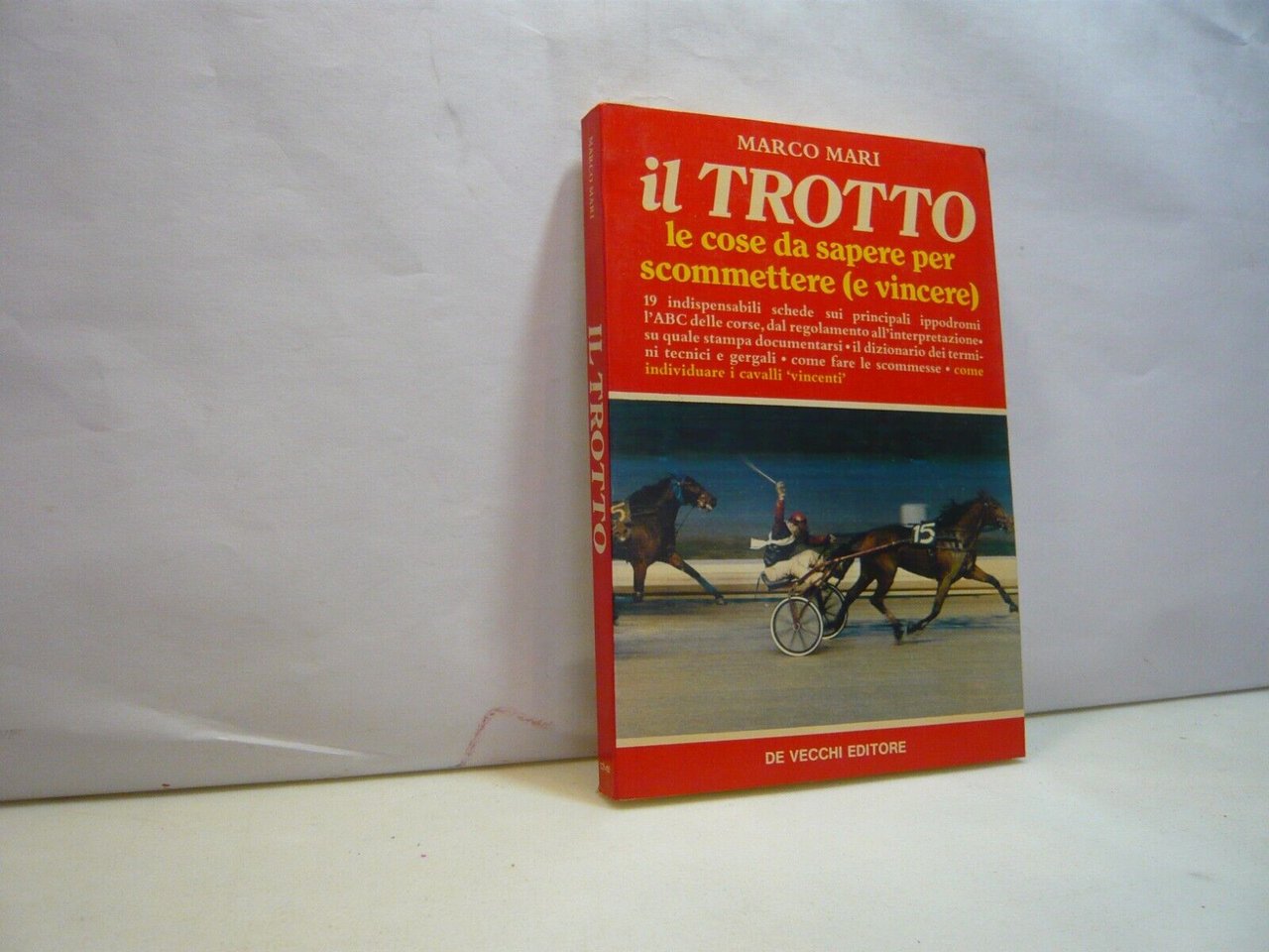 Marco Mari,IL TROTTO.Le cose da sapere per scommettere (e vincere),De …