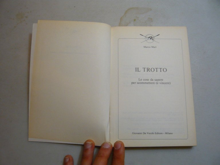 Marco Mari,IL TROTTO.Le cose da sapere per scommettere (e vincere),De …