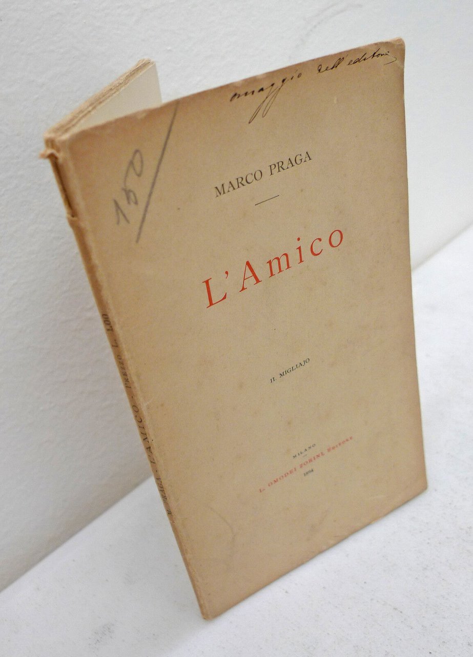 Marco Praga,L'AMICO,1894 Omodei Zorini I^ed[teatro