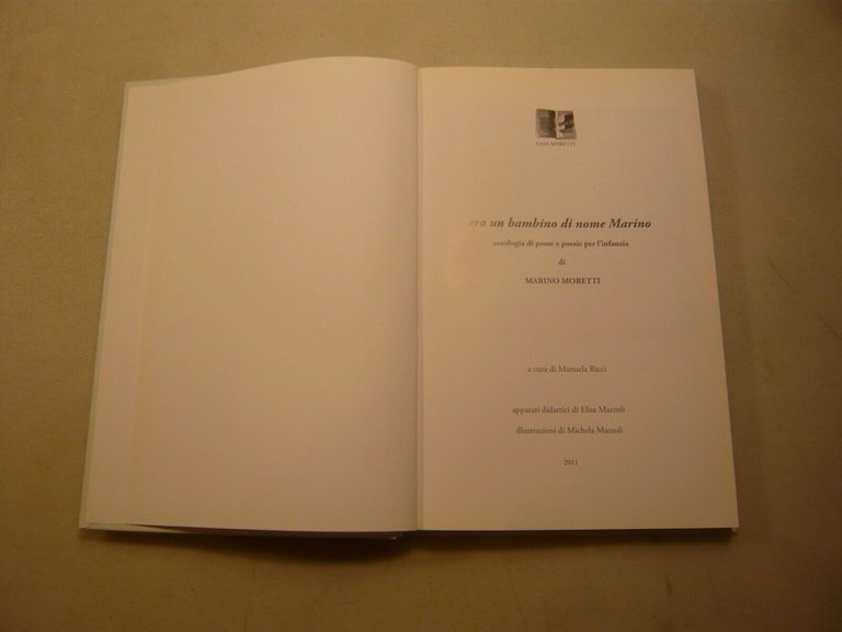Marino Moretti,ERO UN BAMBINO DI NOME MARINO, 2011[Michela Mazzoli