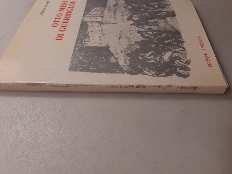 Mario Nardi,OTTO MESI DI GUERRIGLIA,Edizioni la Squilla 1976[Resistenza