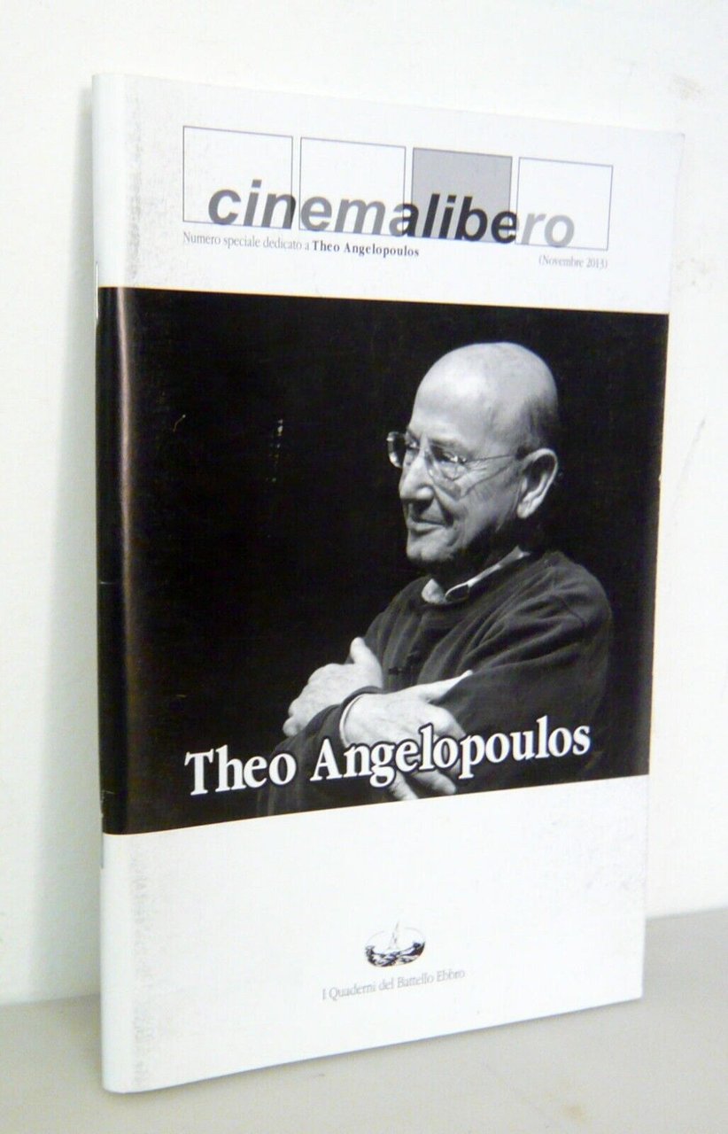 Martini,IL CINEMA DI THEO ANGELOPOULOS,2013 Battello Ebbro[Libero,Porretta