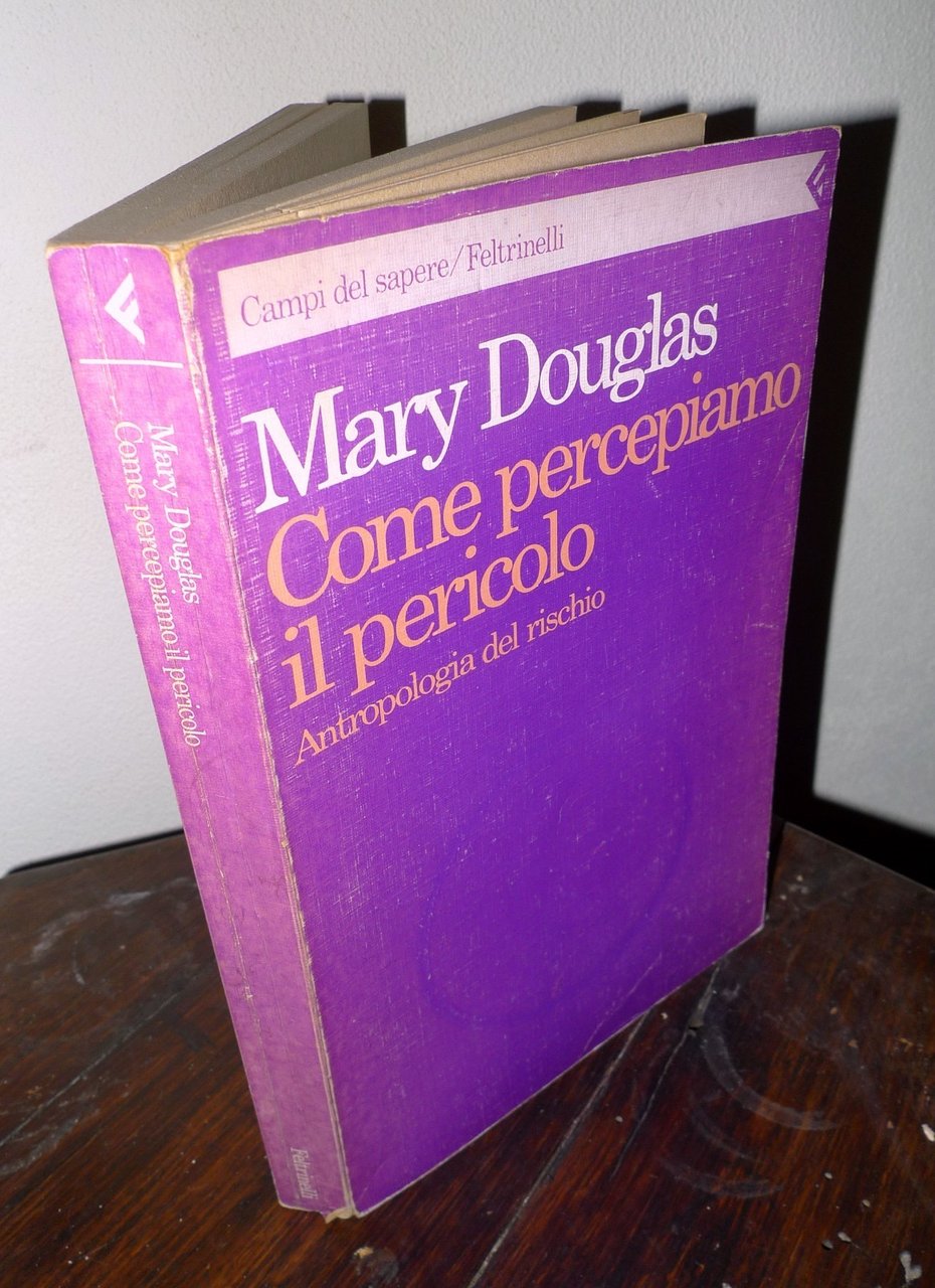 Mary Douglas,COME PERCEPIAMO IL PERICOLO.Antropologia del rischio,1991 | Immagine principale