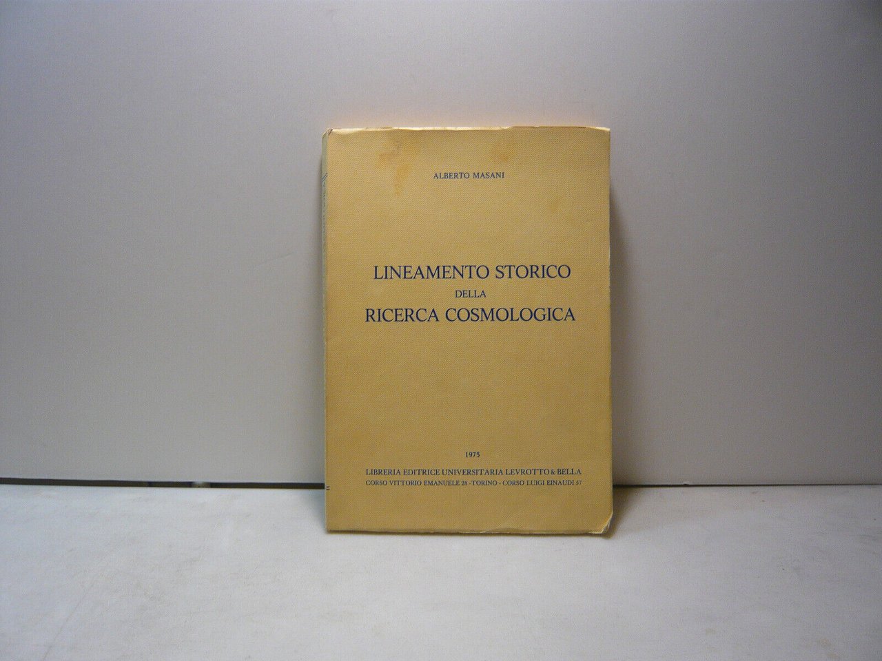 Masani,LINEAMENTO STORICO DELLA RICERCA COSMOLOGICA,Torino,1975