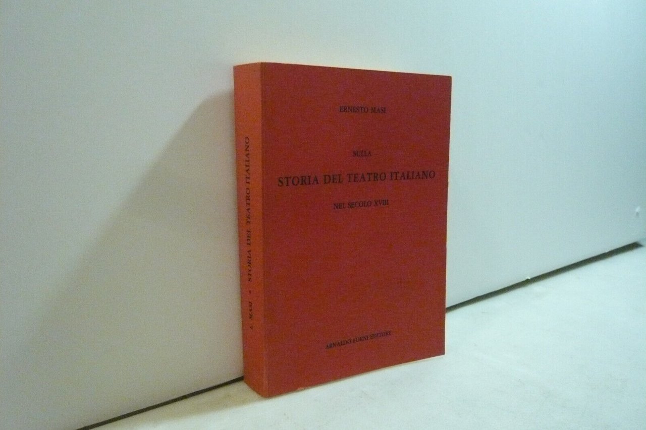 Masi,SULLA STORIA DEL TEATRO ITALIANO NEL SECOLO XVIII,Arnaldo Forni,1989