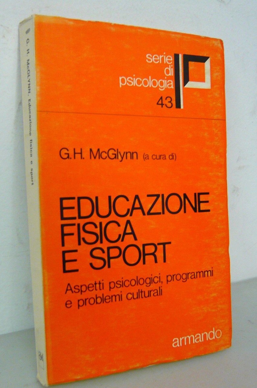 McGlynn,EDUCAZIONE FISICA E SPORT,1979 Armando[psicologia,aspetti psicologici