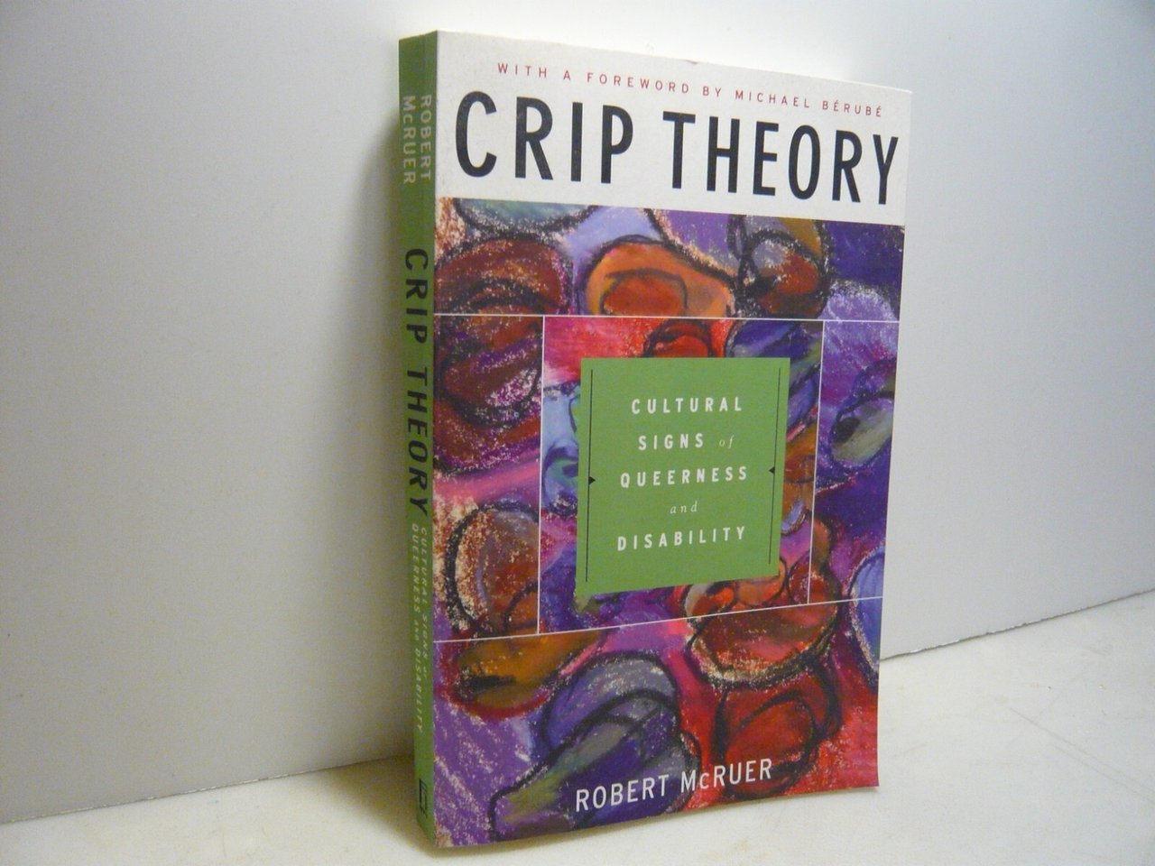 McRuer,CRIP THEORY.Cultural Signs of Queerness and Disability,2006