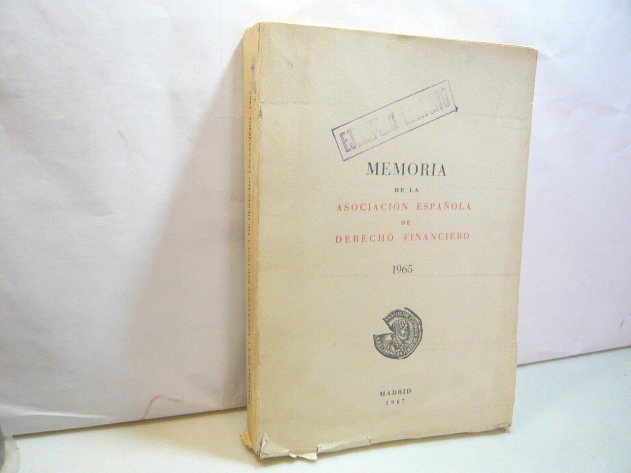 MEMORIA DE LA ASOCIACION ESPAÑOLA DE DERECHO FINANCIERO.1965 Madrid, 1967