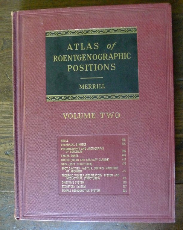 Merrill,ATLAS OF ROENTGENOGRAPHIC POSITIONS.2 voll.,1959 Mosby[radiografia