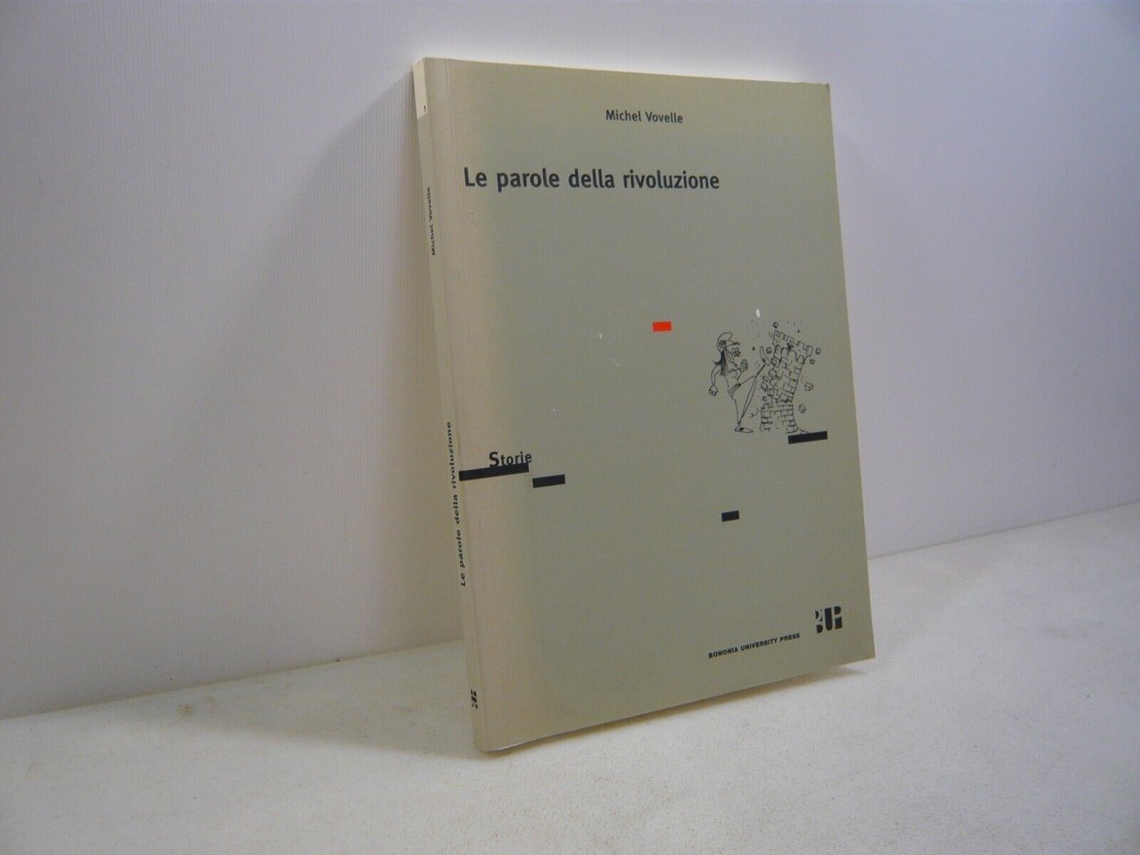 Michel Vovelle LE PAROLE DELLA RIVOLUZIONE,2006[Silvia Cattini