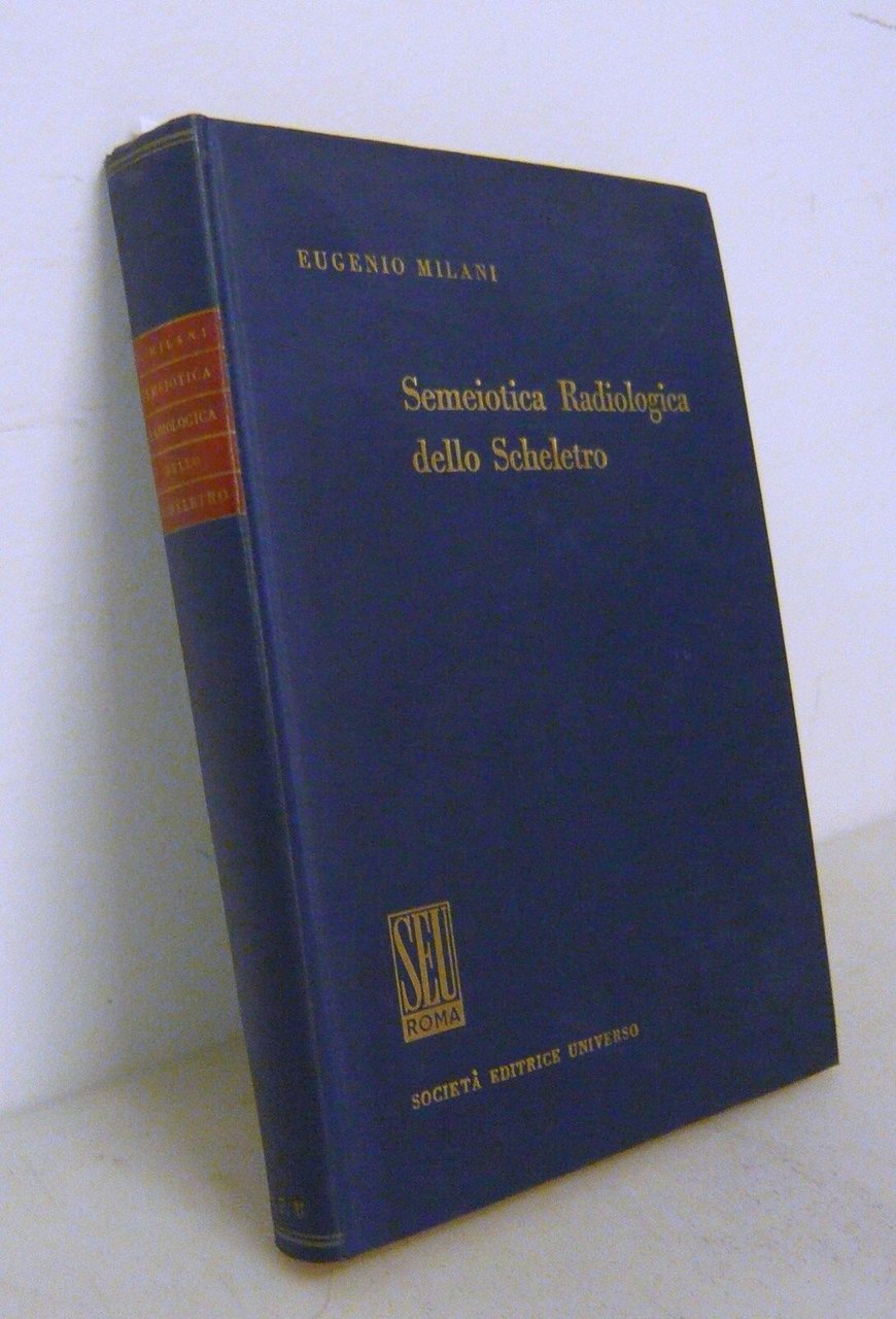 Milani,SEMEIOTICA RADIOLOGICA DELLO SCHELETRO,1949 SEU[medicina,radiologia