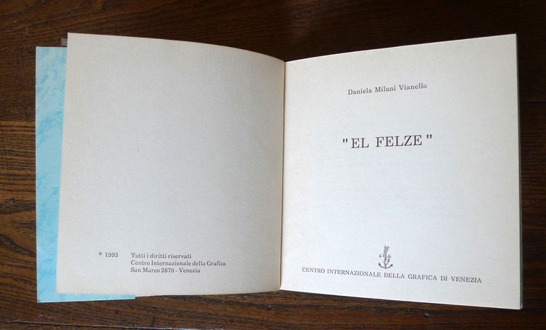 Milani Vianello,EL FELZE,1993 Centro Int.della Grafica di Venezia[GONDOLA,storia