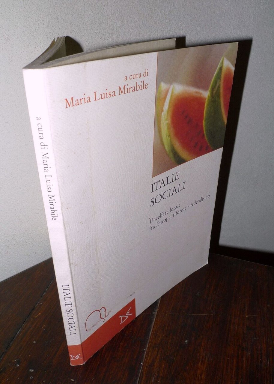 Mirabile,ITALIE SOCIALI.Il welfare locale fra Europa,riforme e federalismo,2005