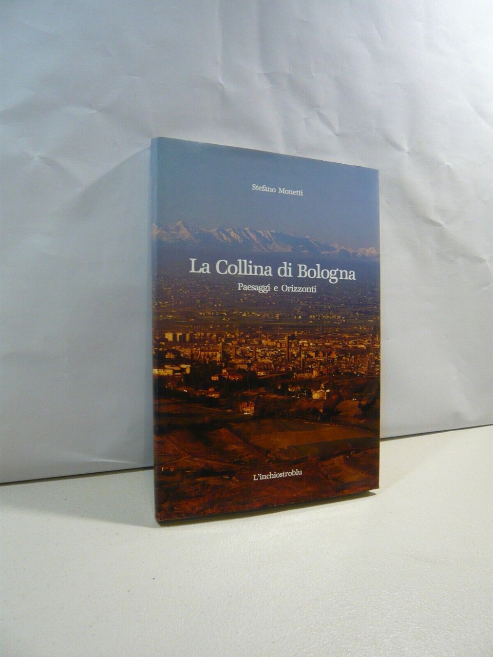 Monetti,LA COLLINA DI BOLOGNA Paesaggi e orizzonti, 1986