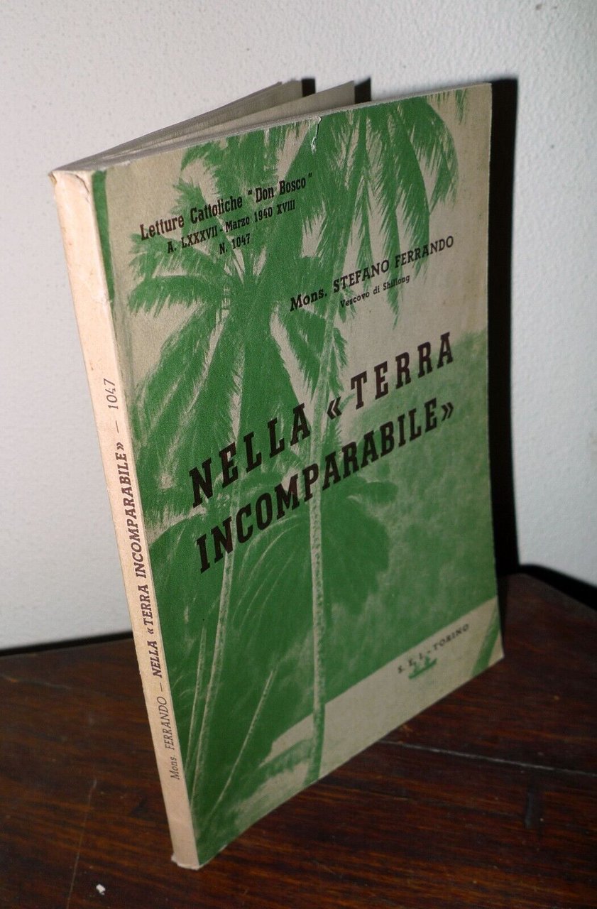 Mons.Ferrando,NELLA TERRA INCOMPARABILE(ASSAM),1940[missione,India,religione