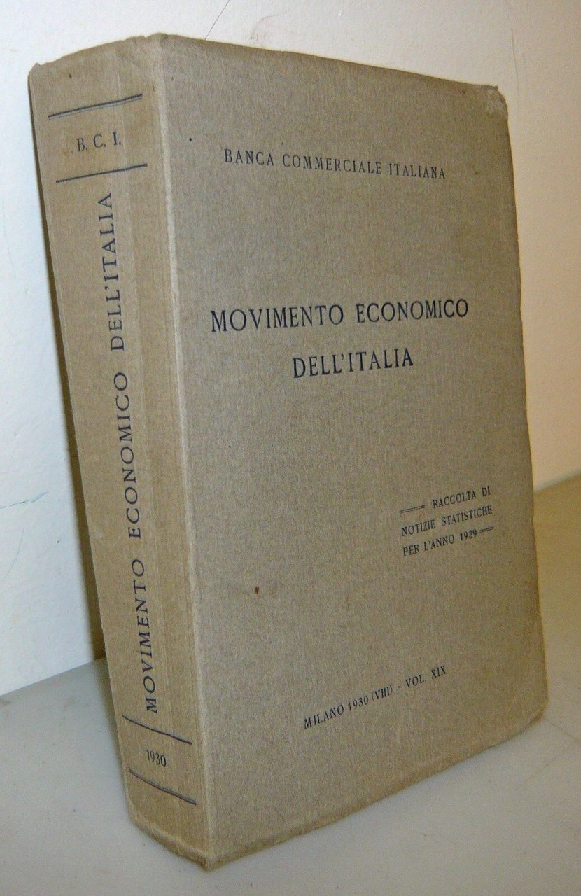 MOVIMENTO ECONOMICO DELL'ITALIA Vol.XIX,1930 Banca Commerciale[storia,economia