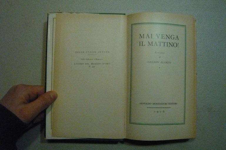 Nelson Algren,MAI VENGA IL MATTINO!,Mondadori 1956[prima ed. ita.,Medusa