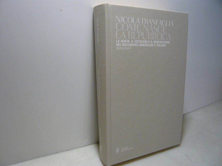 Nicola Tranfaglia,COME NASCE LA REPUBBLICA,Bompiani 2004[mafia, neofascismo