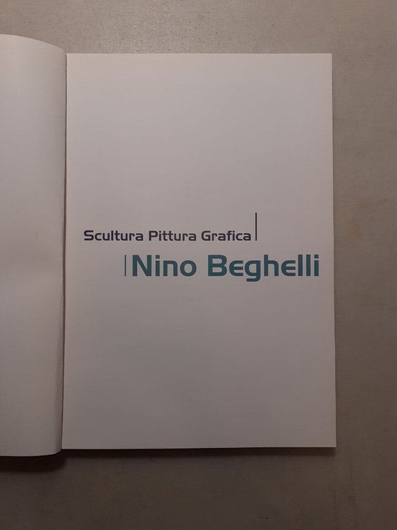 NINO BEGHELLI Scultura, pittura, grafica, 2013[Elisa Mazzagardi