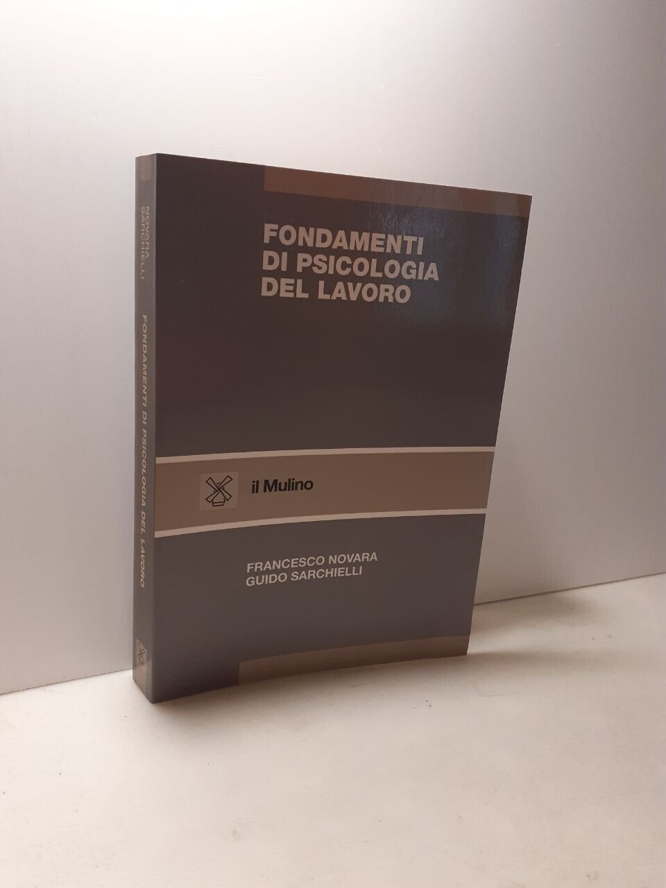 Novara, Sarchielli,FONDAMENTI DI PSICOLOGIA DEL LAVORO, il Mulino, Bologna,1996