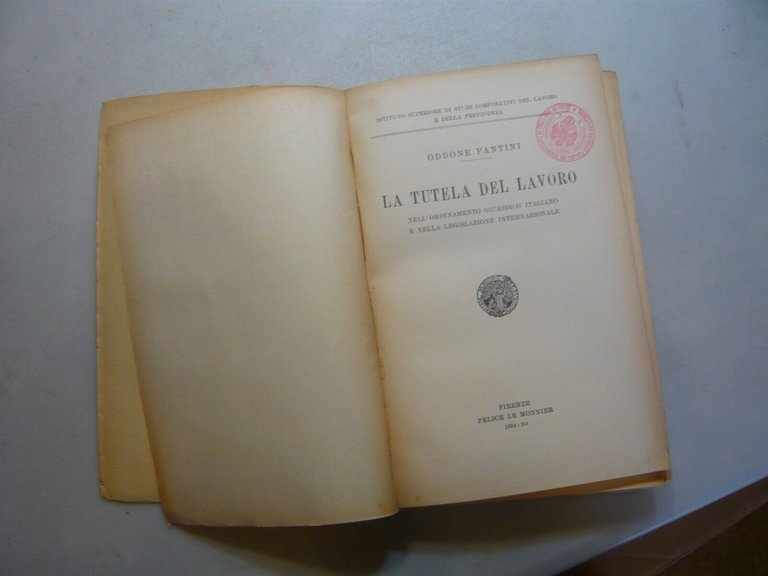 Oddone Fantini,LA TUTELA DEL LAVORO,Felice Le Monnier, Firenze, 1934