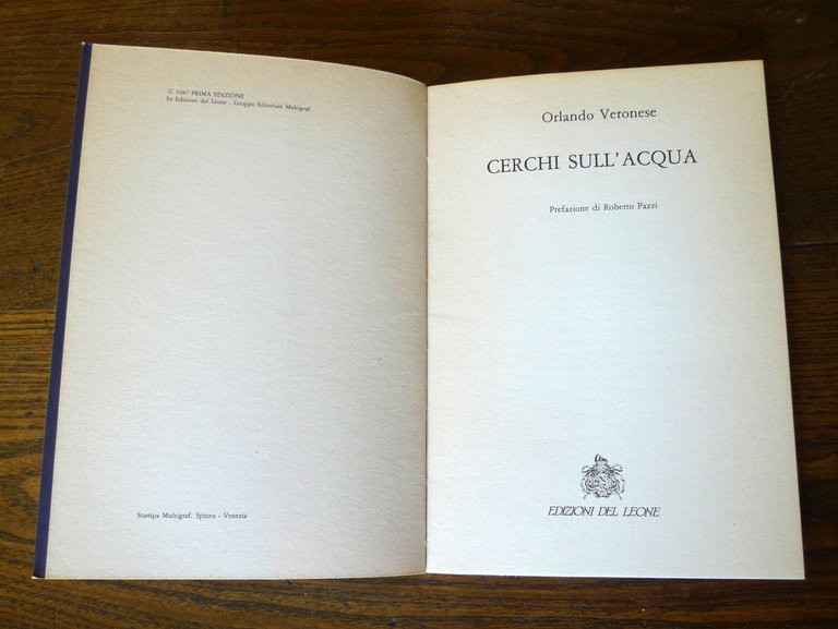 Orlando Veronese,CERCHI SULL'ACQUA,1987 Ed.del Leone I^[I PIOMBI - POESIA